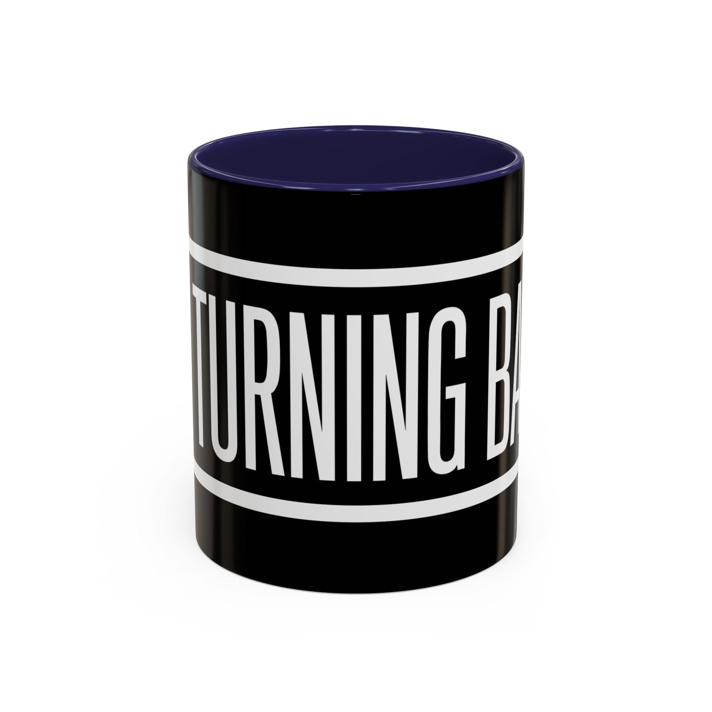 No Turning Back Coffee Mug (11, 15oz)