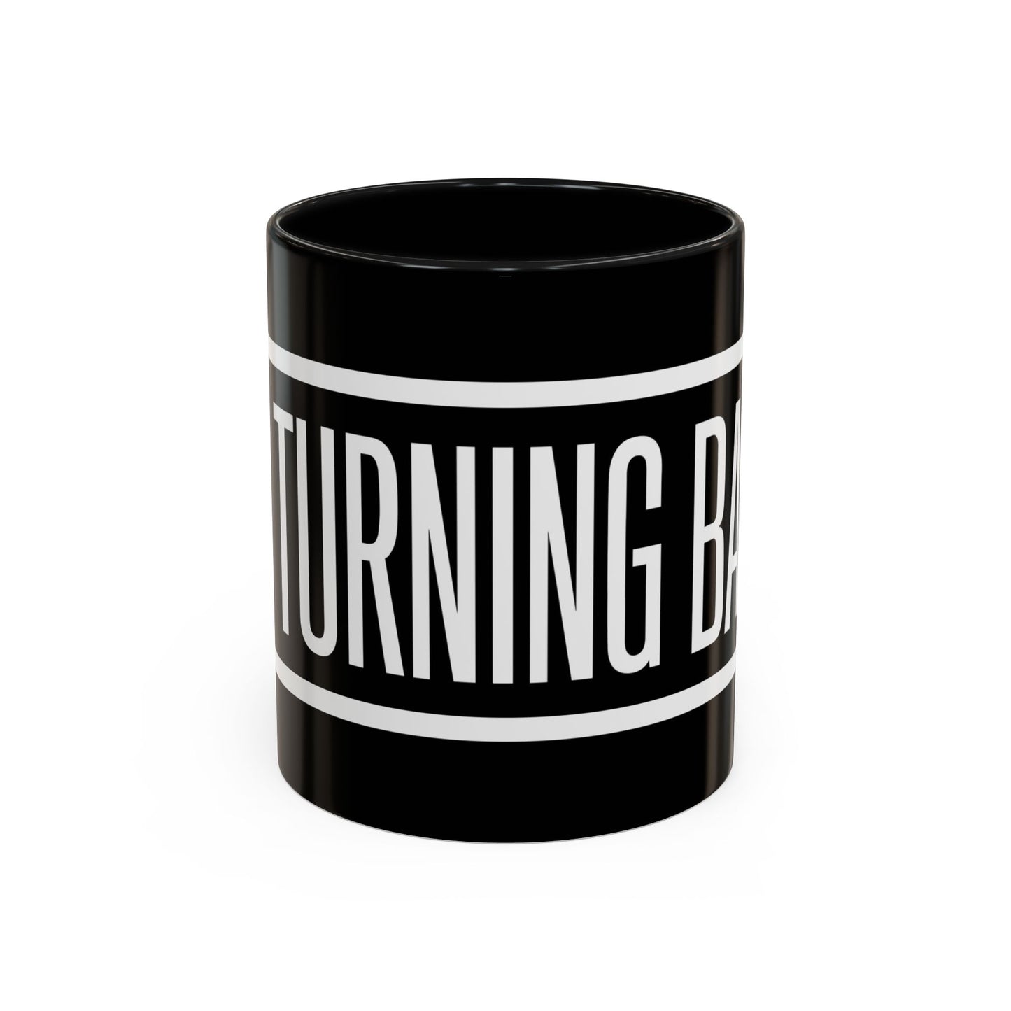 No Turning Back Coffee Mug (11, 15oz)