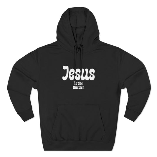 Jesus is the answer Hoodie