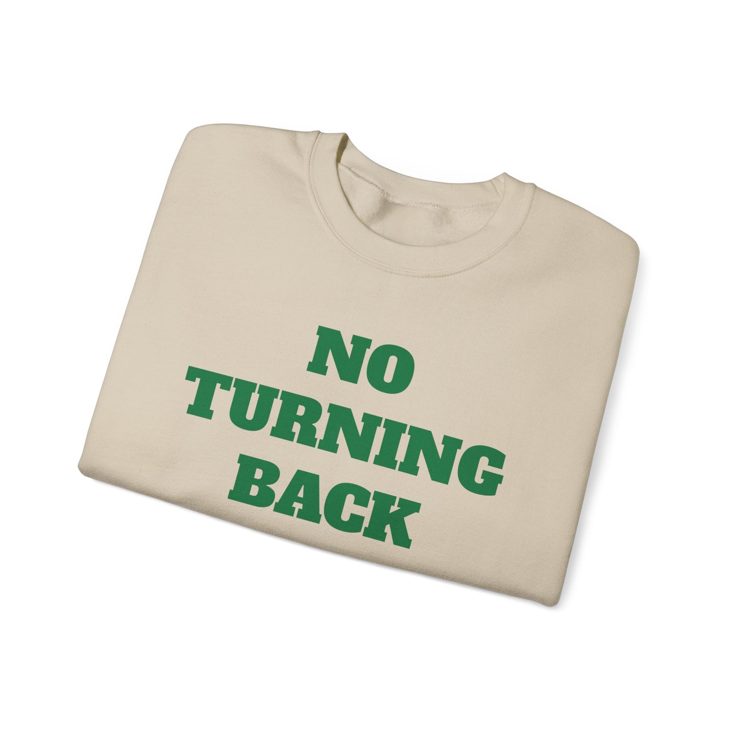 No Turning Back Sweatshirt